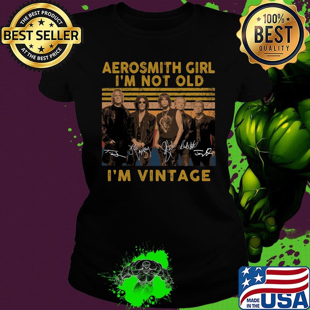 Aerosmith girl I'm not old I'm vintage signature s Ladies tee Aerosmith girl I'm not old I'm vintage signature s Ladies tee