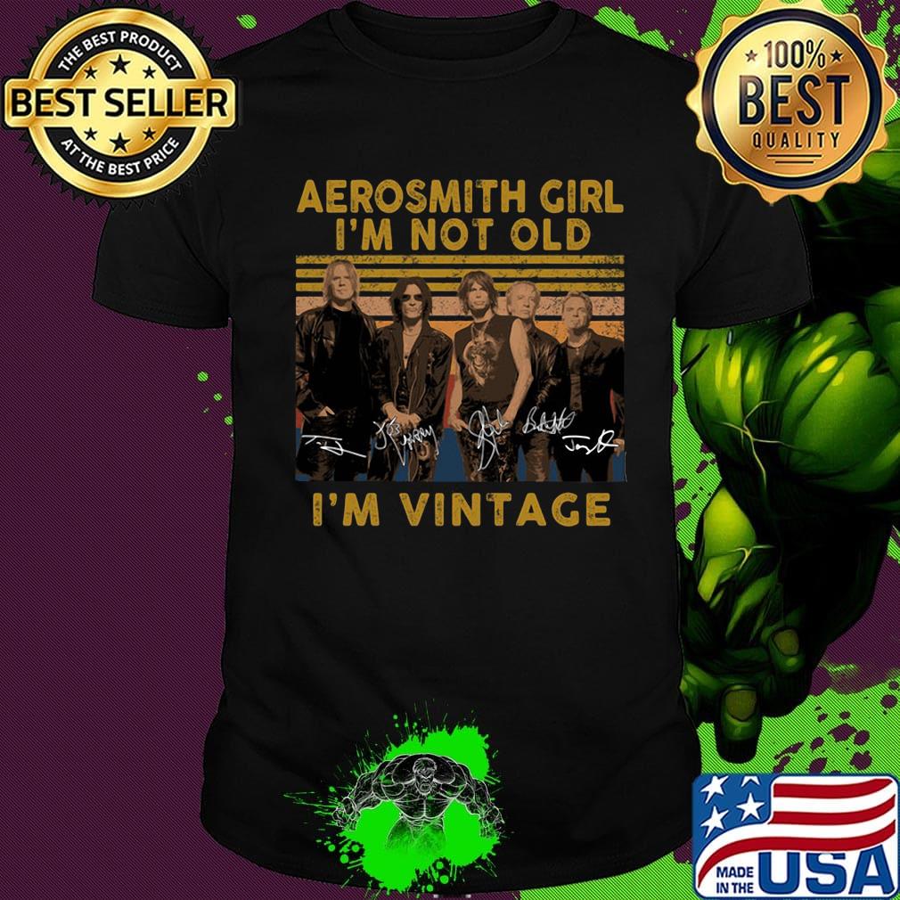 Aerosmith girl I'm not old I'm vintage signature shirt