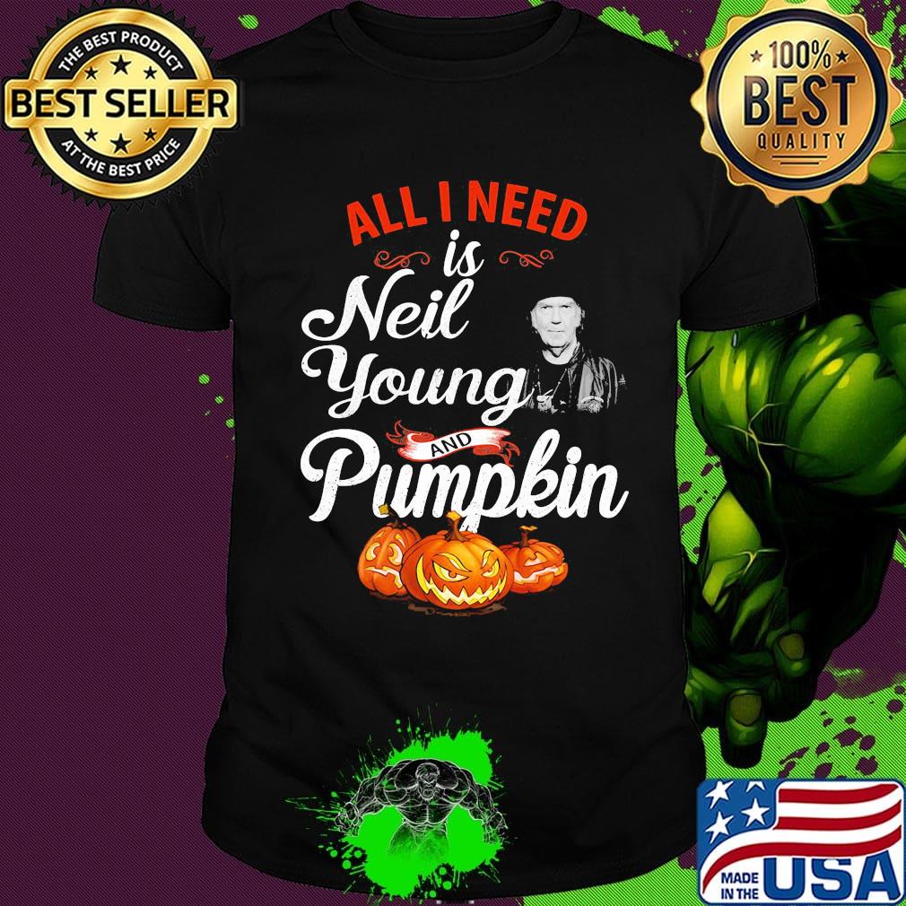 All i need is neil young and pumpkin shirt