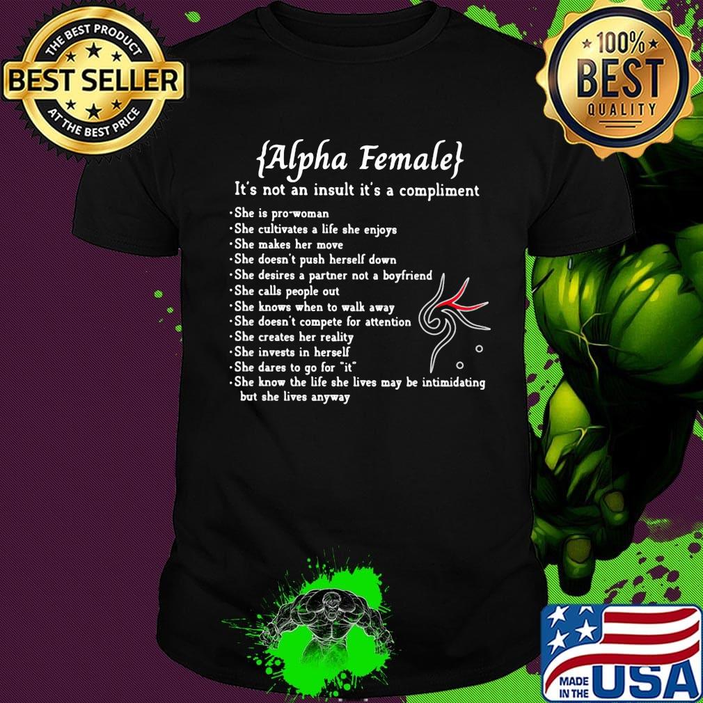 Alpha female it's not an insult it's a compliment shirt
