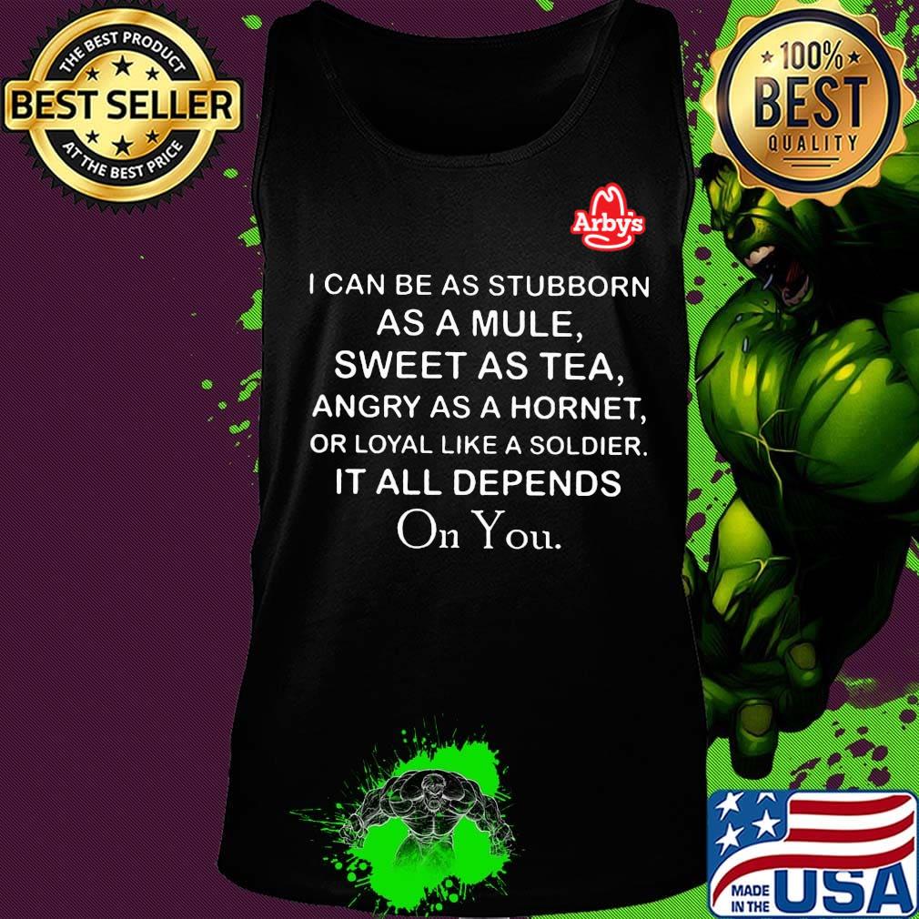 Arby's I can be as stubborn as a mule sweet as tea s Tank top Arby's I can be as stubborn as a mule sweet as tea s Tank top