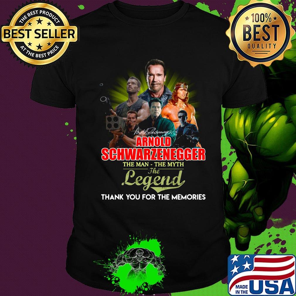 Arnold schwarzenegger the man the myth the legend thank you for the memories signature shirt Arnold schwarzenegger the man the myth the legend thank you for the memories signature shirt