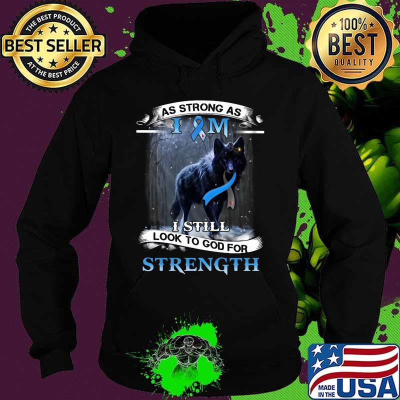 As strong as I Am I still look to good for strength Wolf Cancer awareness s Hoodie As strong as I Am I still look to good for strength Wolf Cancer awareness s Hoodie