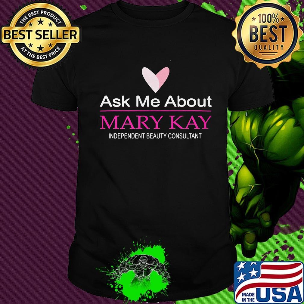Ask me about mary kay independent beauty consultant shirt