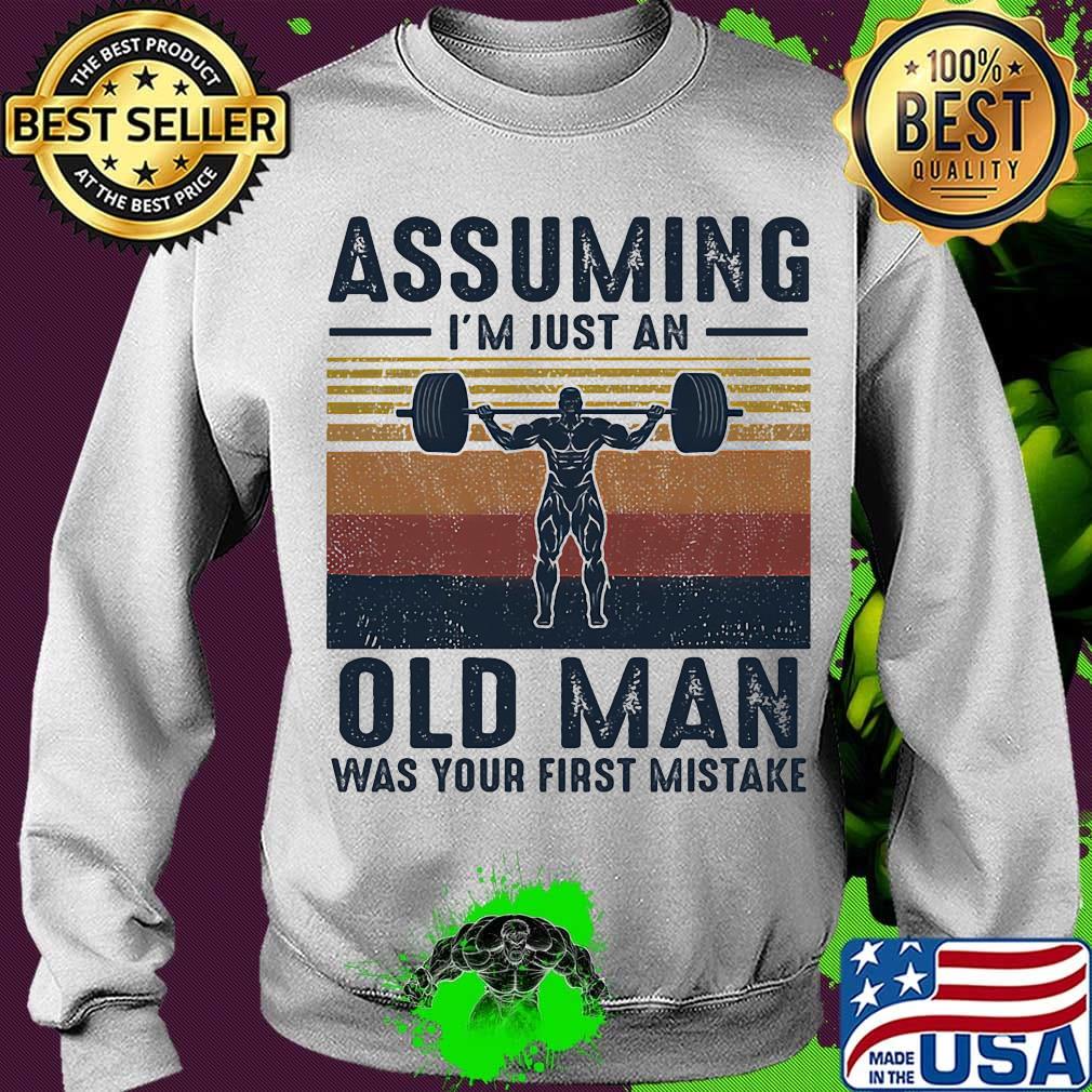 Assuming I'm just an old man was your first mistake vintage retro s Sweater Assuming I'm just an old man was your first mistake vintage retro s Sweater