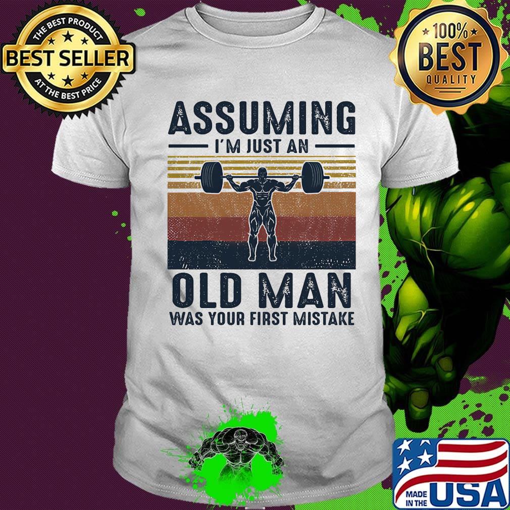 Assuming I'm just an old man was your first mistake vintage retro shirt