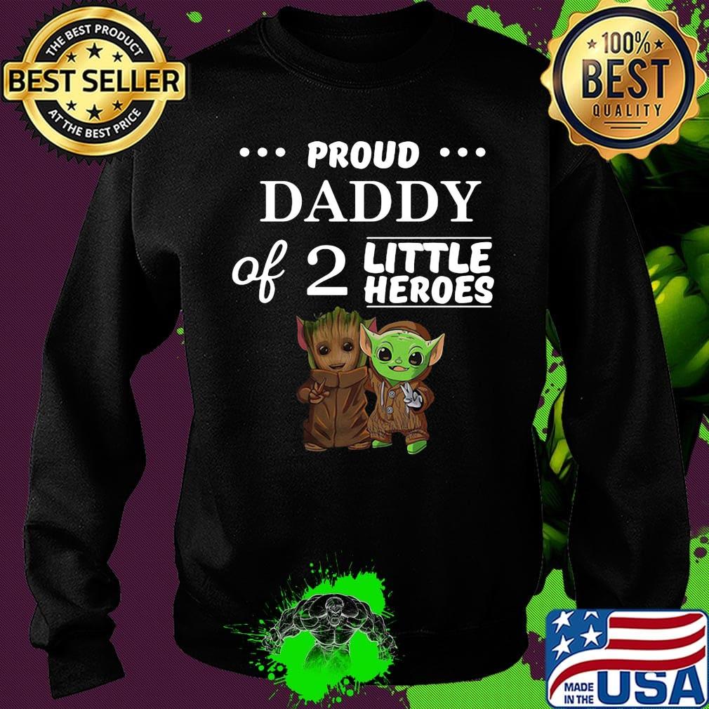 Baby groot and baby yoda proud daddy of 2 little heroes s Sweater Baby groot and baby yoda proud daddy of 2 little heroes s Sweater