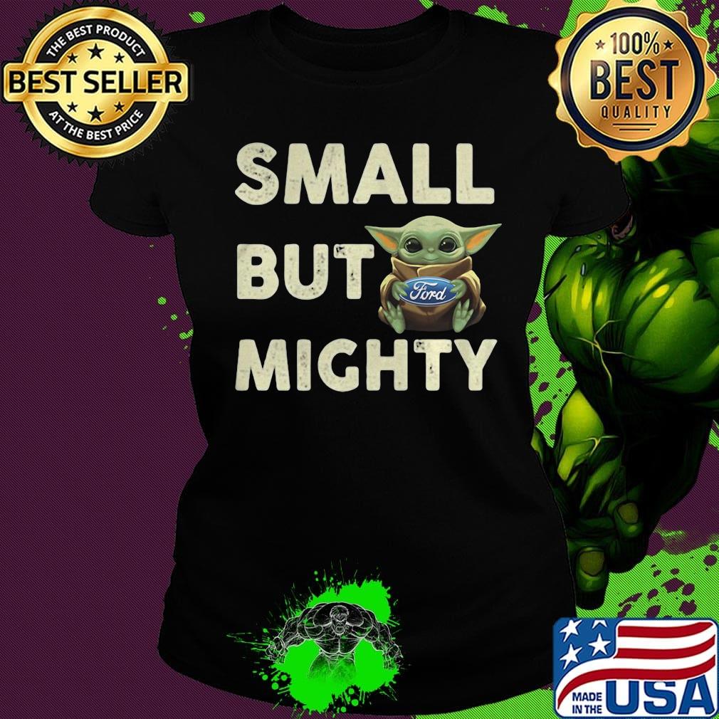 Baby yoda hug ford small but mighty s Ladies tee Baby yoda hug ford small but mighty s Ladies tee