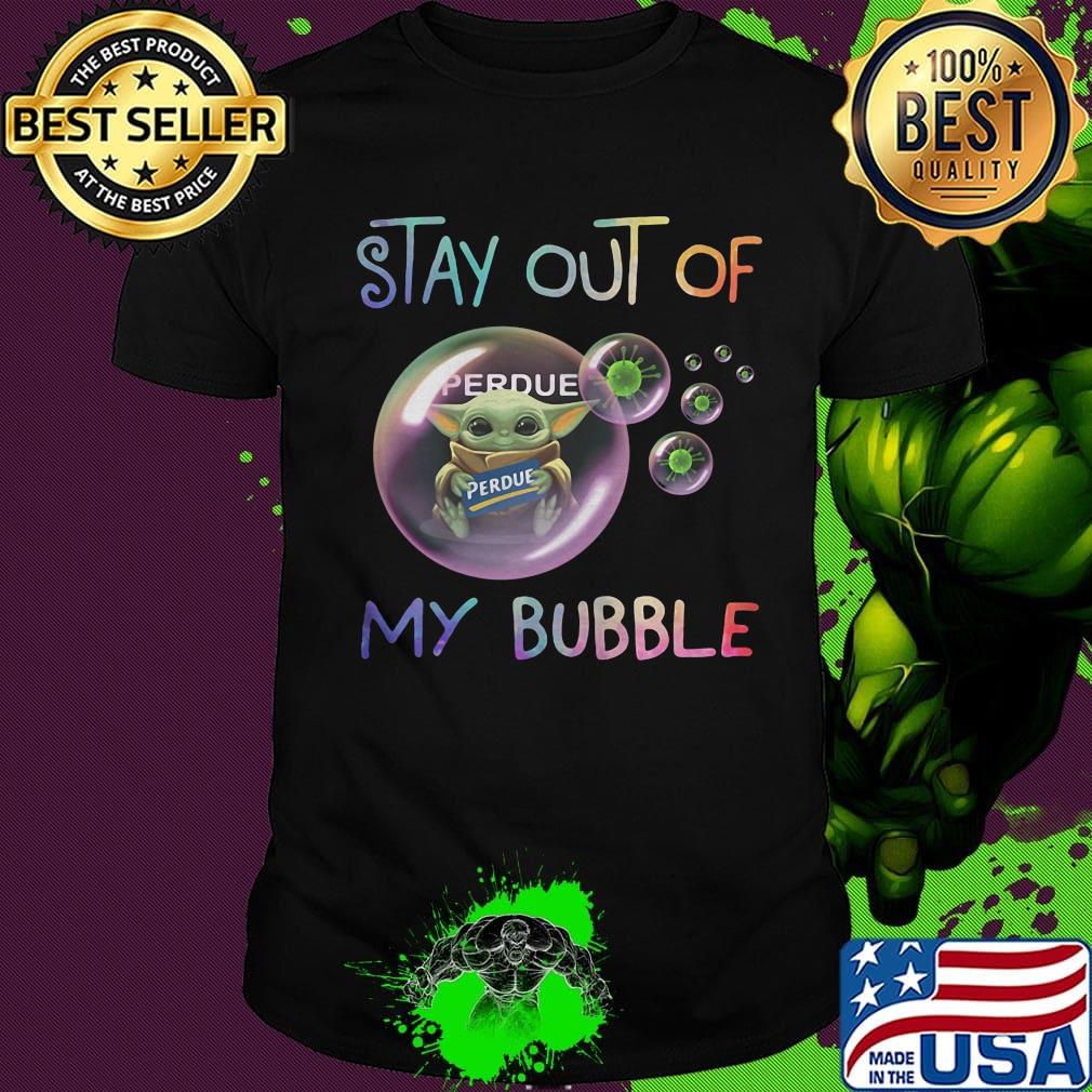 Baby yoda hug perdue stay out of my bubble covid-19 shirt