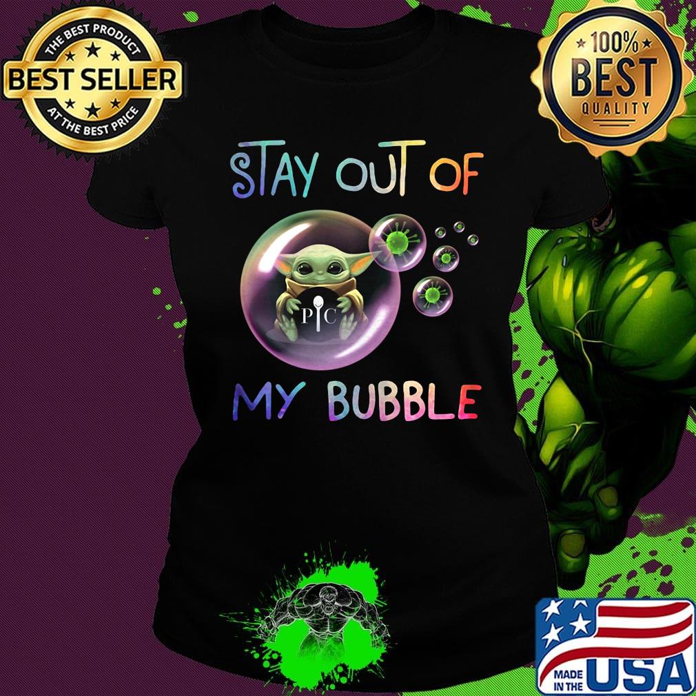 Baby yoda hug pic stay out of my bubble covid-19 s Ladies tee Baby yoda hug pic stay out of my bubble covid-19 s Ladies tee