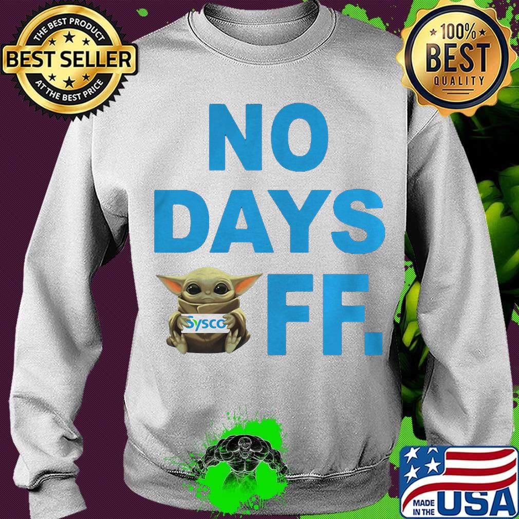 Baby yoda hug sysco no day off s Sweater Baby yoda hug sysco no day off s Sweater