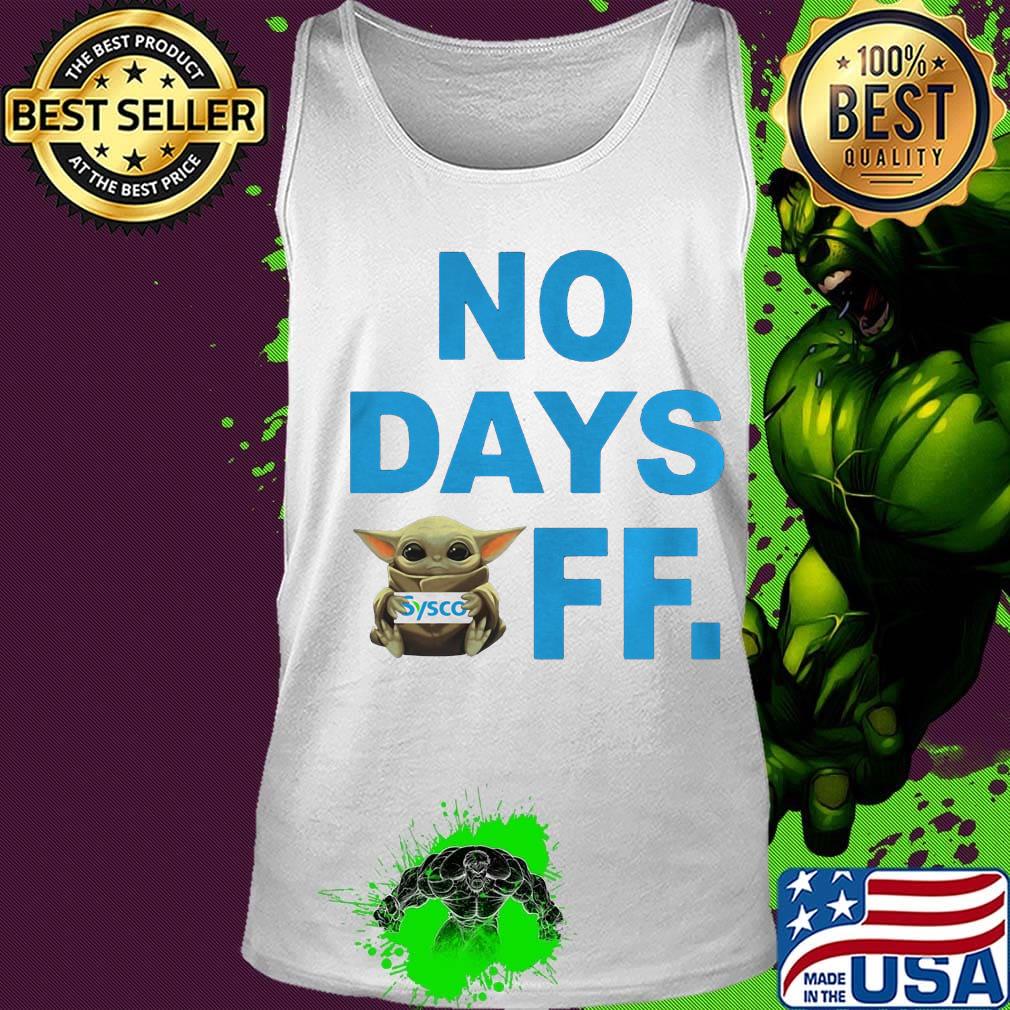 Baby yoda hug sysco no day off s Tank top Baby yoda hug sysco no day off s Tank top