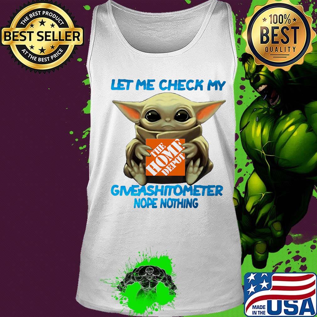 Baby yoda hug the home depot let me check my giveashitometer nope nothing s Tank top Baby yoda hug the home depot let me check my giveashitometer nope nothing s Tank top