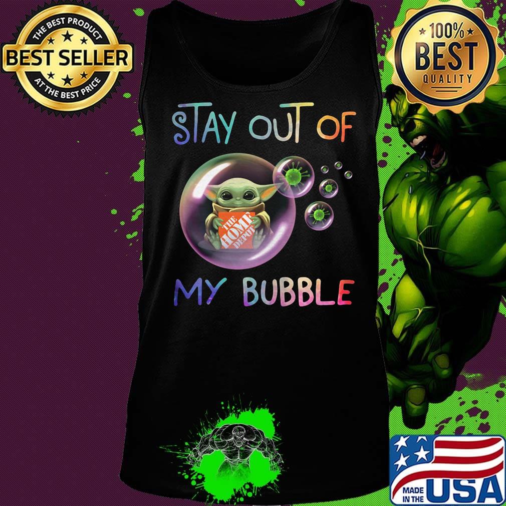 Baby yoda hug the home depot stay out of my bubble covid-19 s Tank top Baby yoda hug the home depot stay out of my bubble covid-19 s Tank top