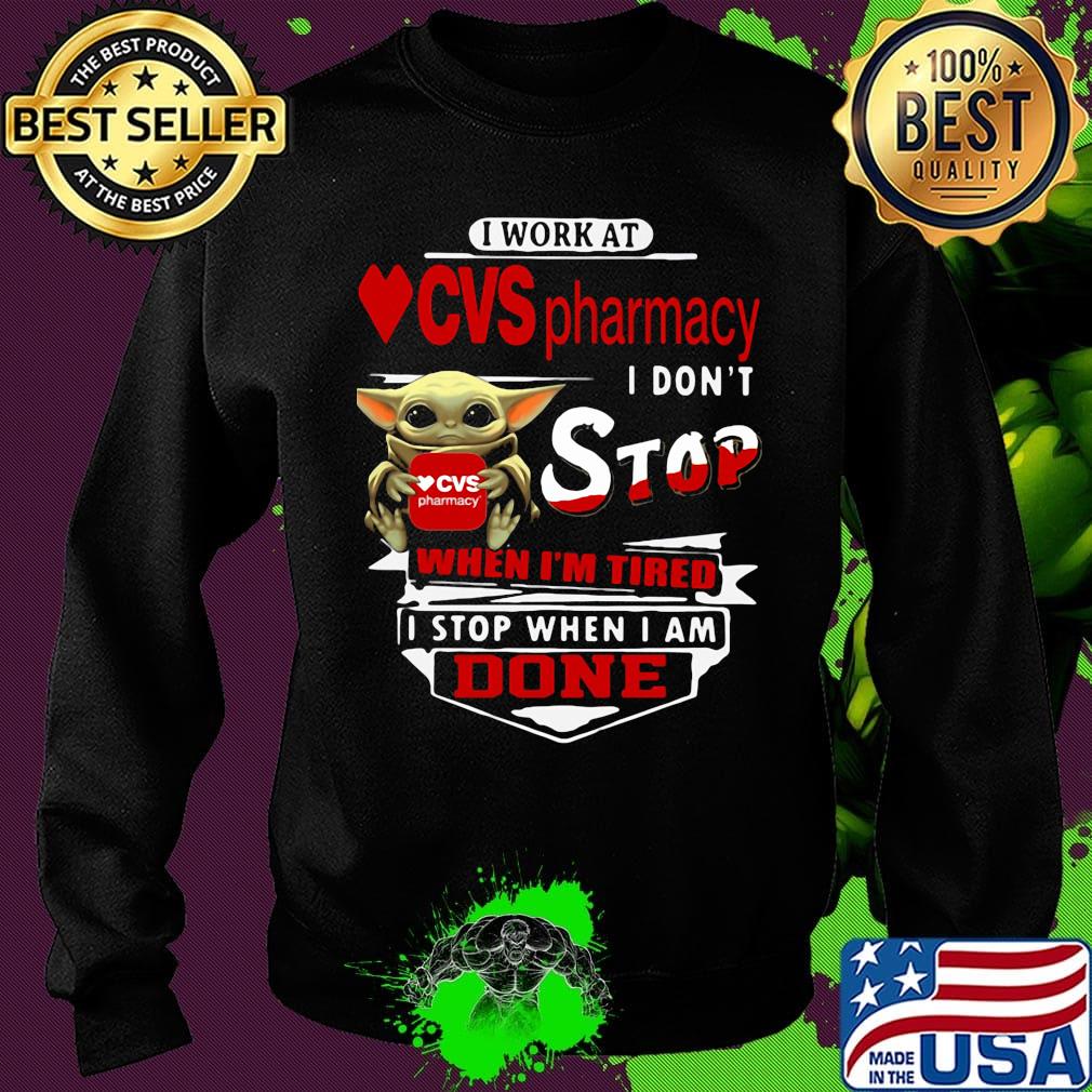 Baby yoda i work at cvs pharmacy transportation i don't stop when i'm tired i stop when i am done s Sweater Baby yoda i work at cvs pharmacy transportation i don't stop when i'm tired i stop when i am done s Sweater