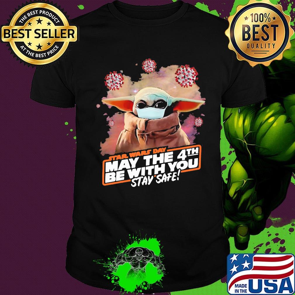 Baby yoda mask star wars day may the 4th be with you stay safe covid-19 shirt