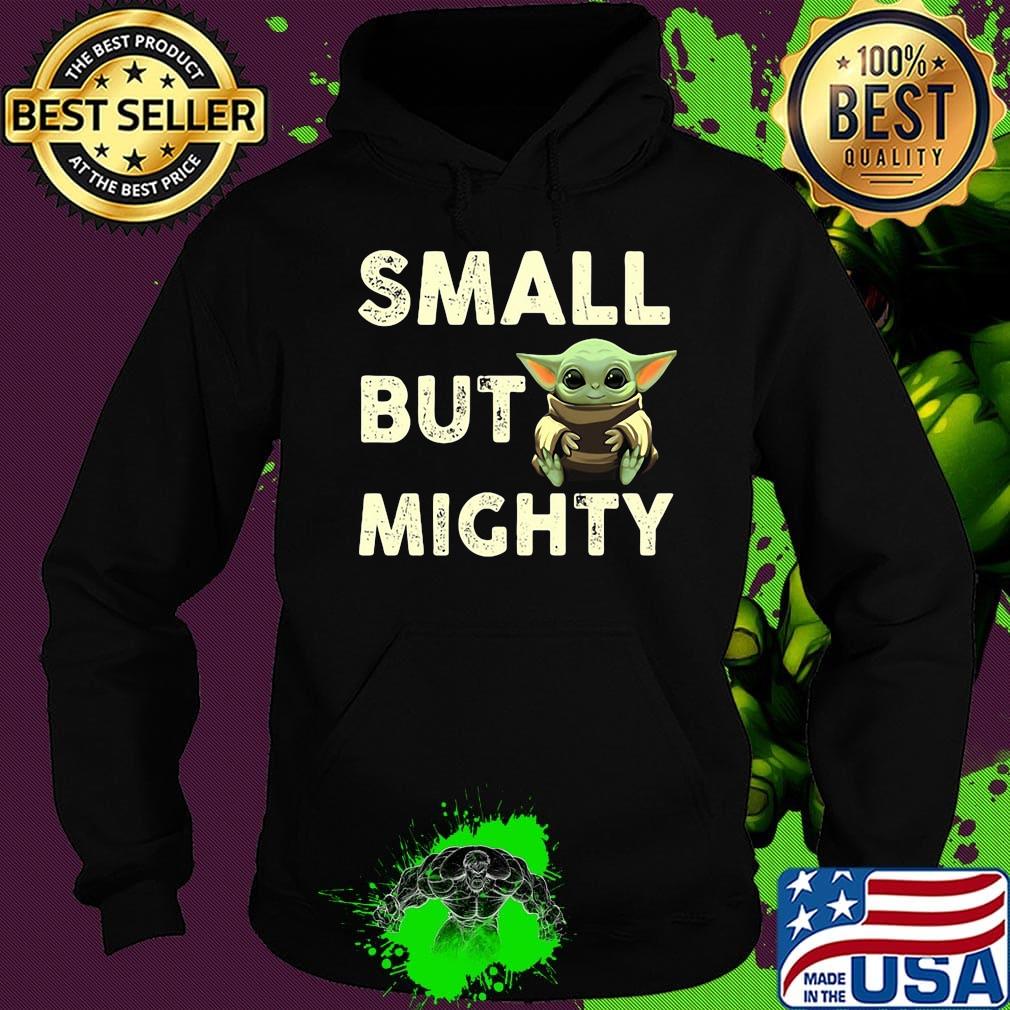 Baby yoda small but mighty s Hoodie Baby yoda small but mighty s Hoodie