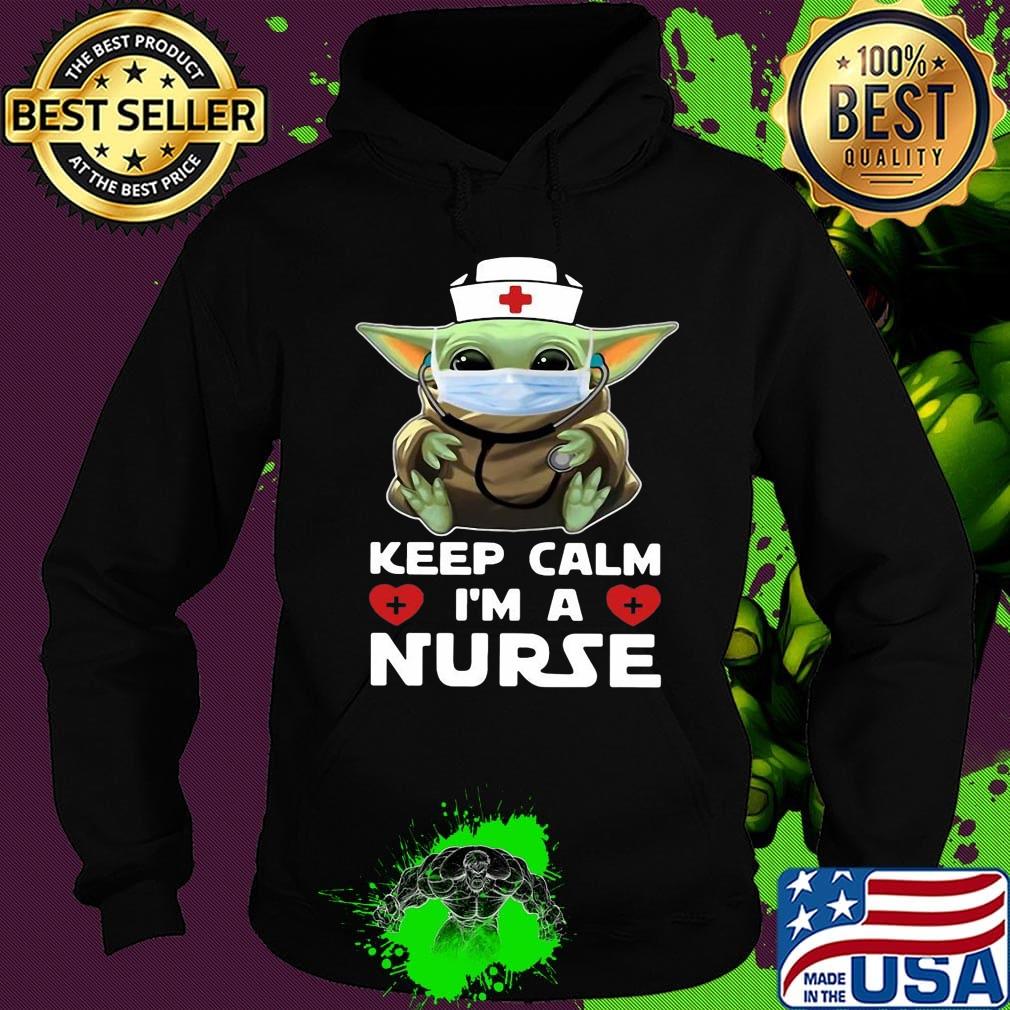 Baby yoda wearing mask keep calm i'm a nurse s Hoodie Baby yoda wearing mask keep calm i'm a nurse s Hoodie