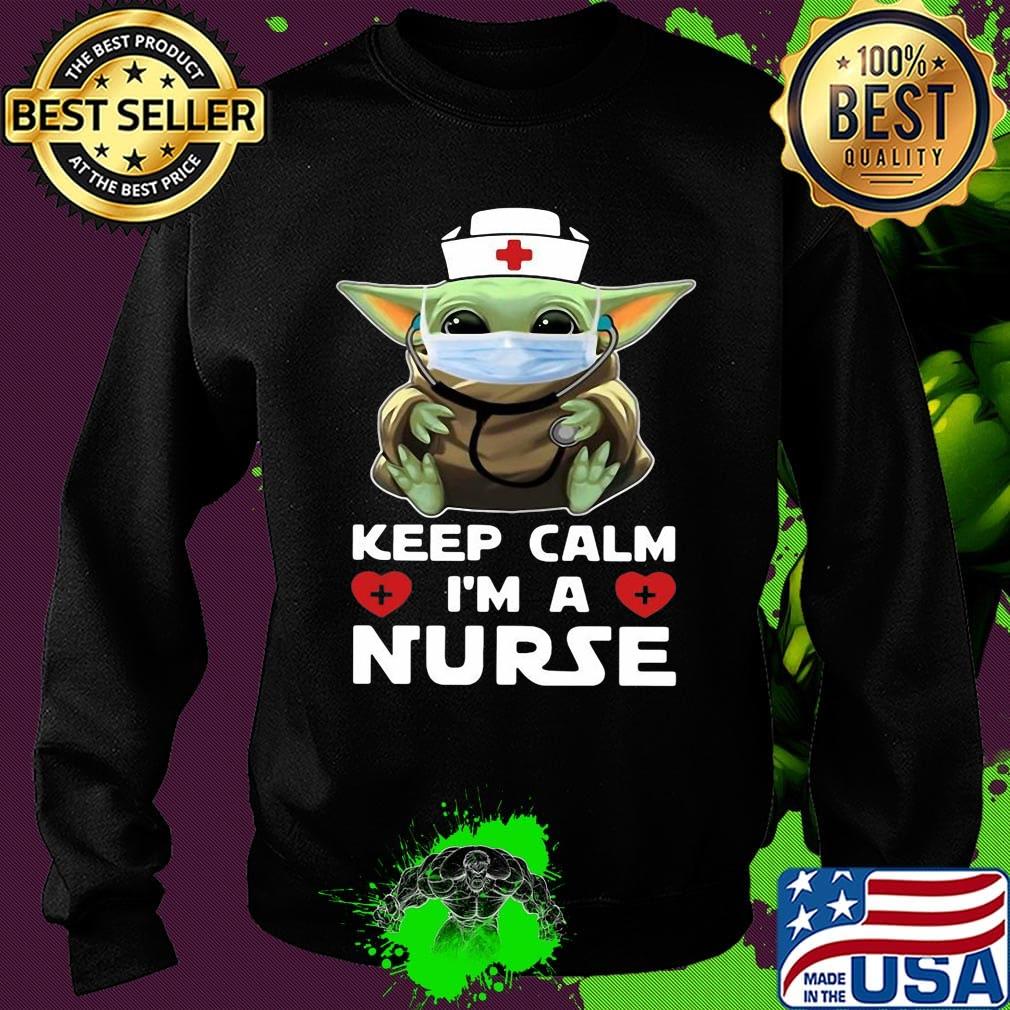Baby yoda wearing mask keep calm i'm a nurse s Sweater Baby yoda wearing mask keep calm i'm a nurse s Sweater