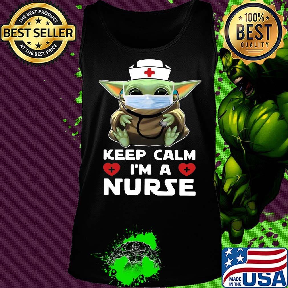 Baby yoda wearing mask keep calm i'm a nurse s Tank top Baby yoda wearing mask keep calm i'm a nurse s Tank top