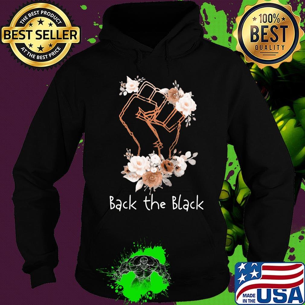 Back the black lives matter flower s Hoodie Back the black lives matter flower s Hoodie