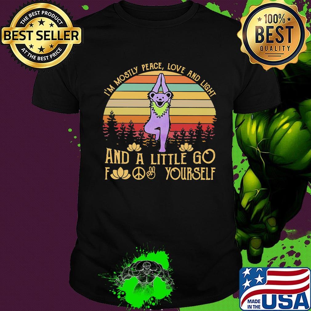 Bear Grateful Dead I'm mostly love and light and a little go fuck yourself vintage retro shirt