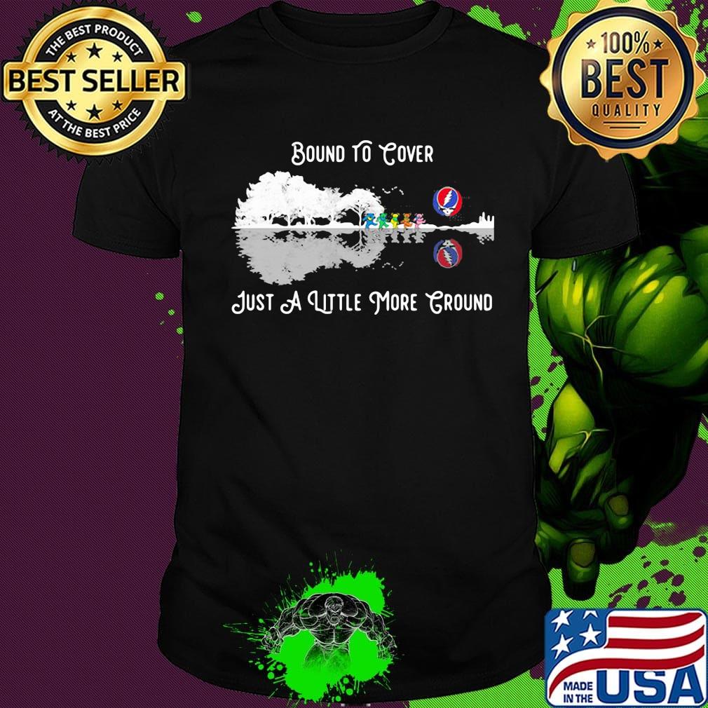 Bears grateful dead bound to lover just a little more round shirt