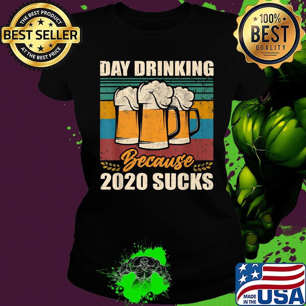 Beer day drinking because 2020 sucks vintage retro s Ladies tee Beer day drinking because 2020 sucks vintage retro s Ladies tee