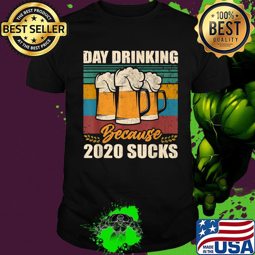 Beer day drinking because 2020 sucks vintage retro shirt