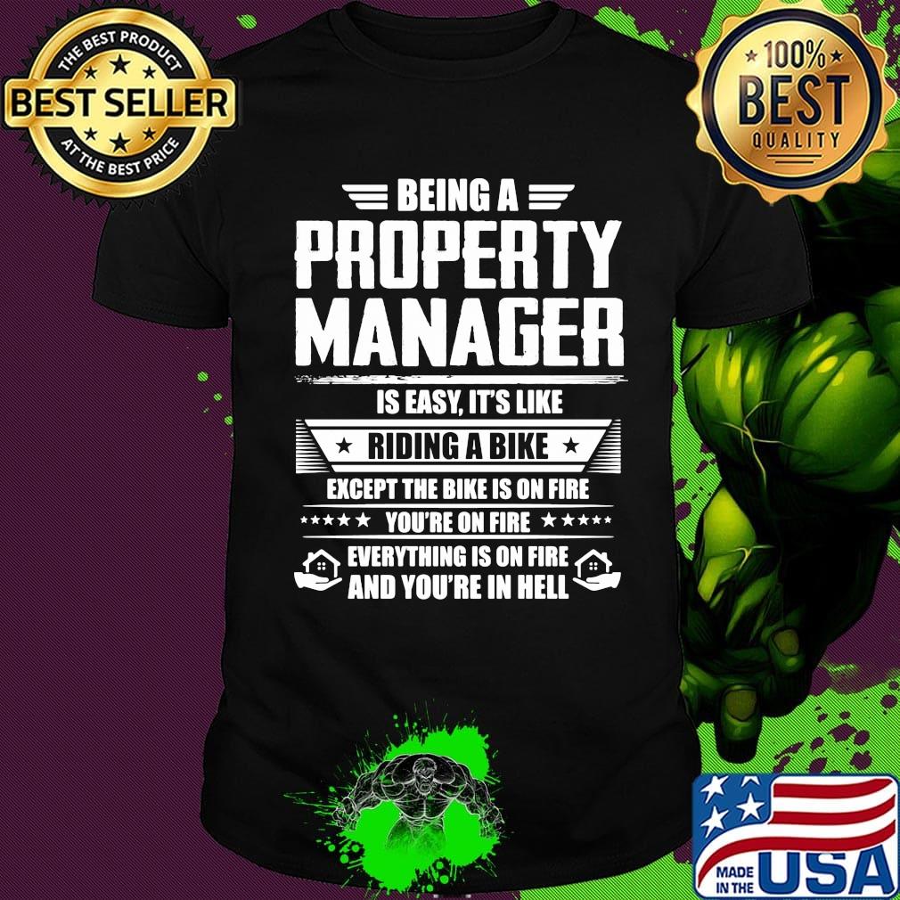 Being a property manager is easy it's like riding a bike except the bike is on fire youre on fire stars shirt