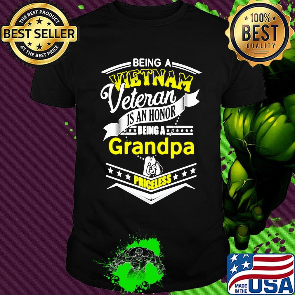 being a vietnam veteran is an honor being a grandpa is priceless shirt