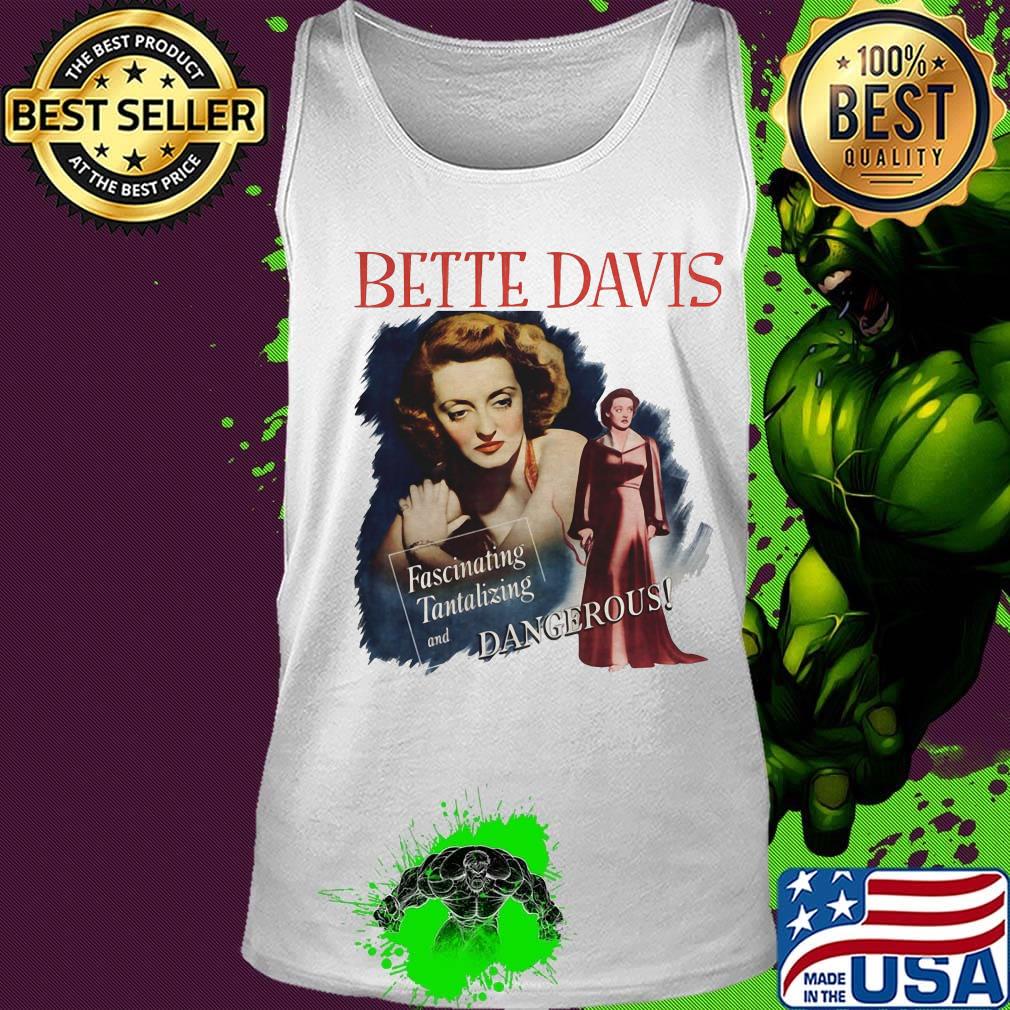 Bette davis fascinating tantalizing and dangerous s Tank top Bette davis fascinating tantalizing and dangerous s Tank top