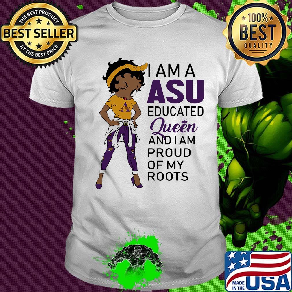 Betty boop alcorn i am a asu educated queen and i am proud of my roots shirt