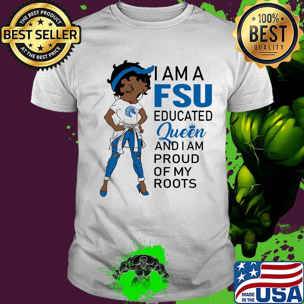 Betty boop alcorn i am a fsu educated queen and i am proud of my roots shirt