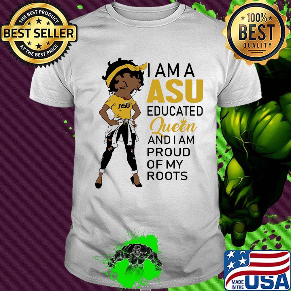 Betty boop i am a asu logo educated queen and i am proud of my roots shirt