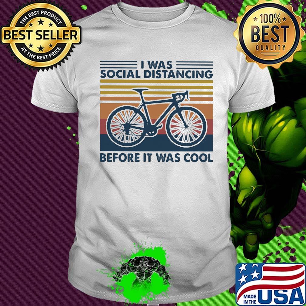 Bicycle I was social distancing before it was cool vintage retro shirt