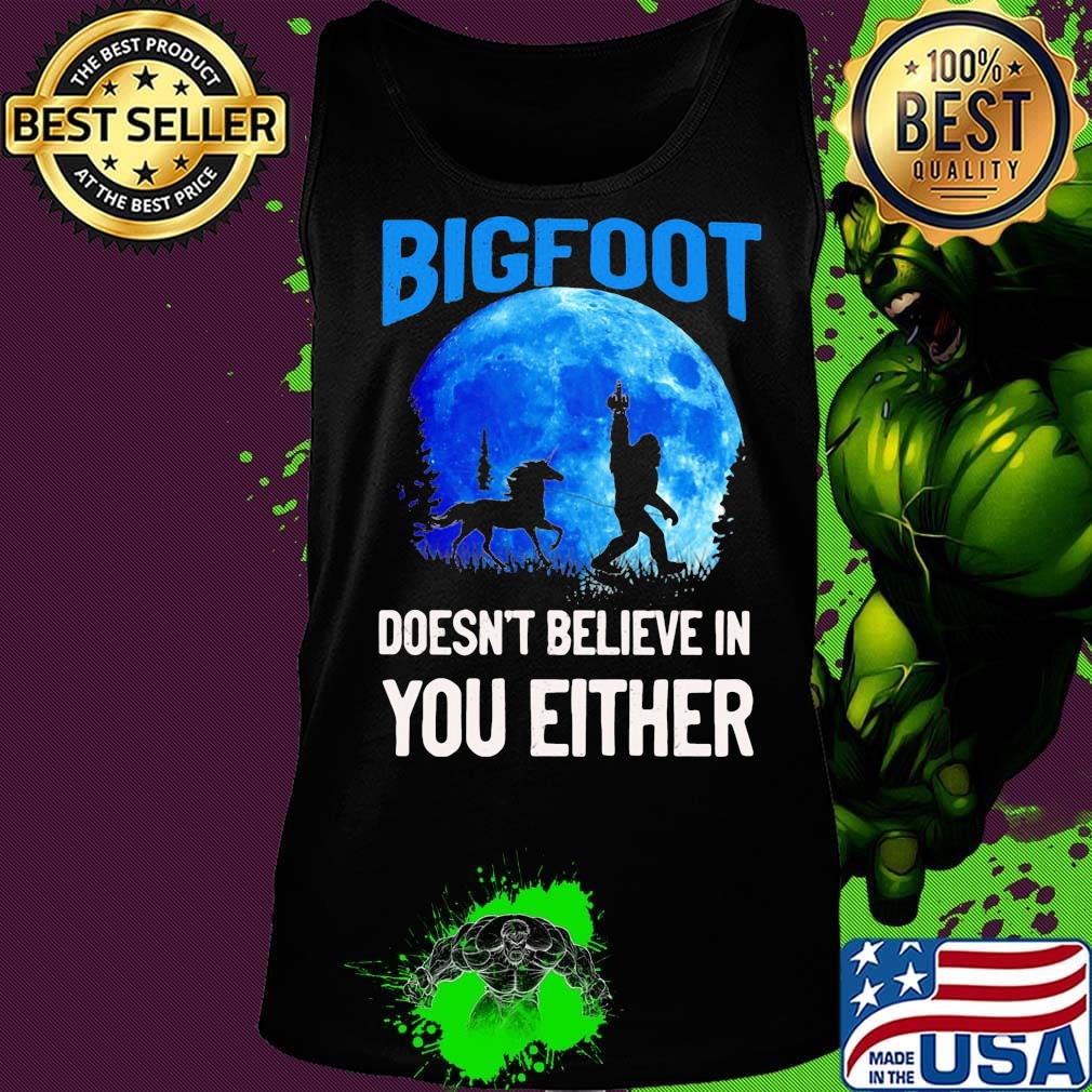 Bigfoot doesn't believe in you either moon s Tank top Bigfoot doesn't believe in you either moon s Tank top