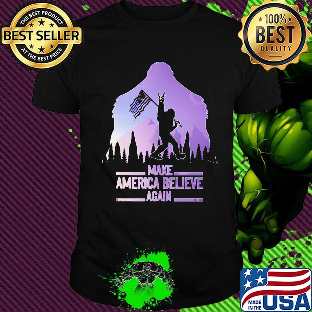 Bigfoot flag make america believe again shirt Bigfoot flag make america believe again shirt