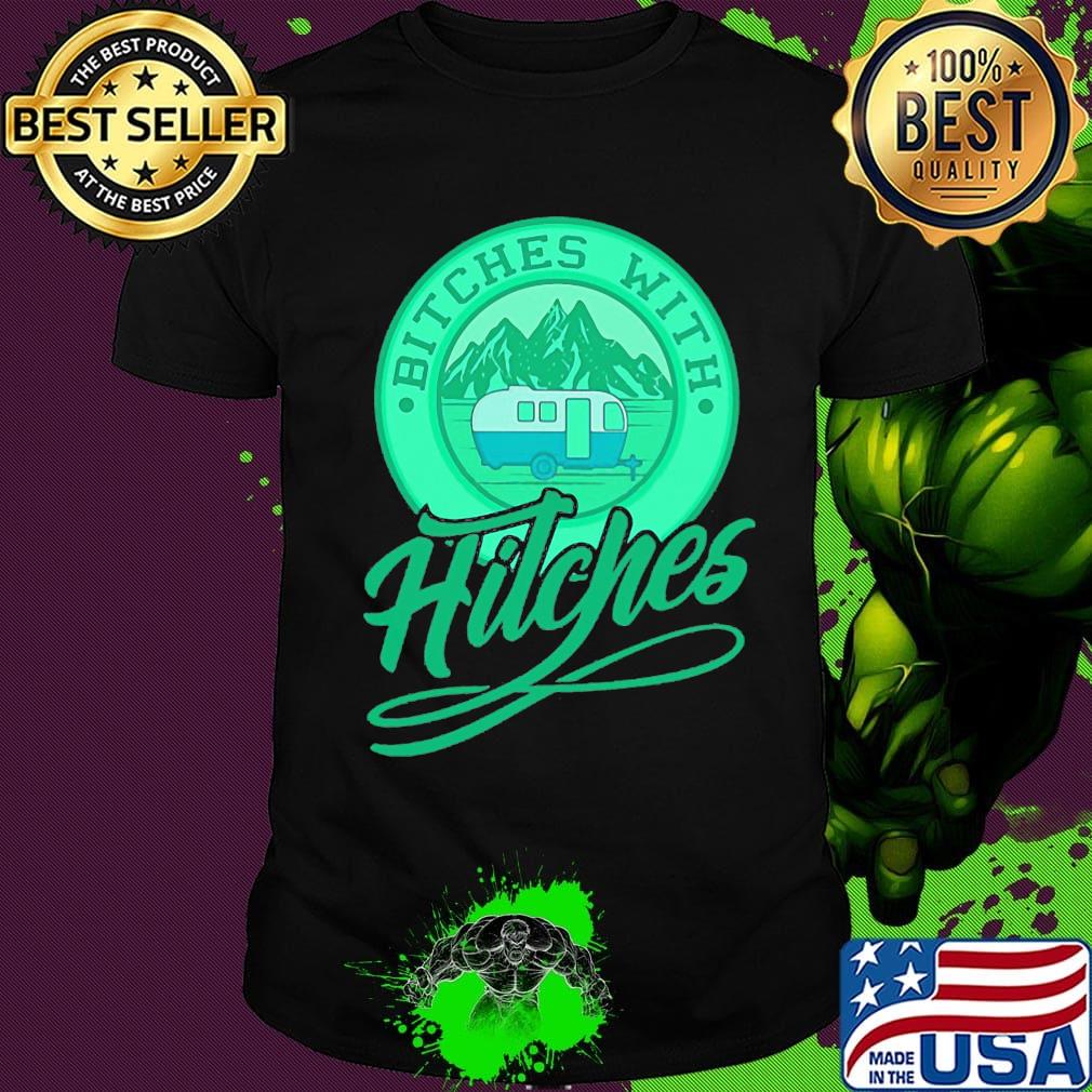 Bitches with hitches truck green shirt