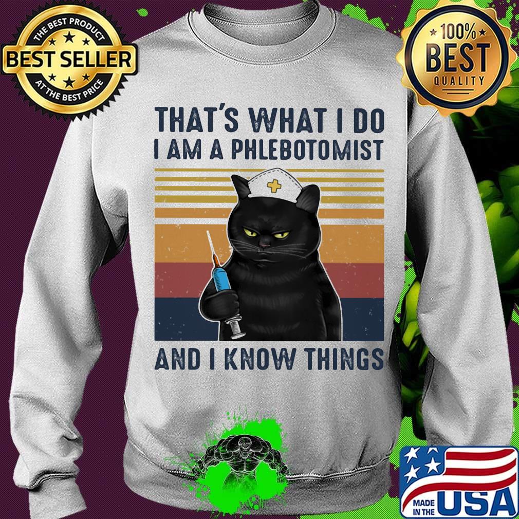 Black cat that's what i do i am a phlebotomist and i know things vintage retro s Sweater Black cat that's what i do i am a phlebotomist and i know things vintage retro s Sweater
