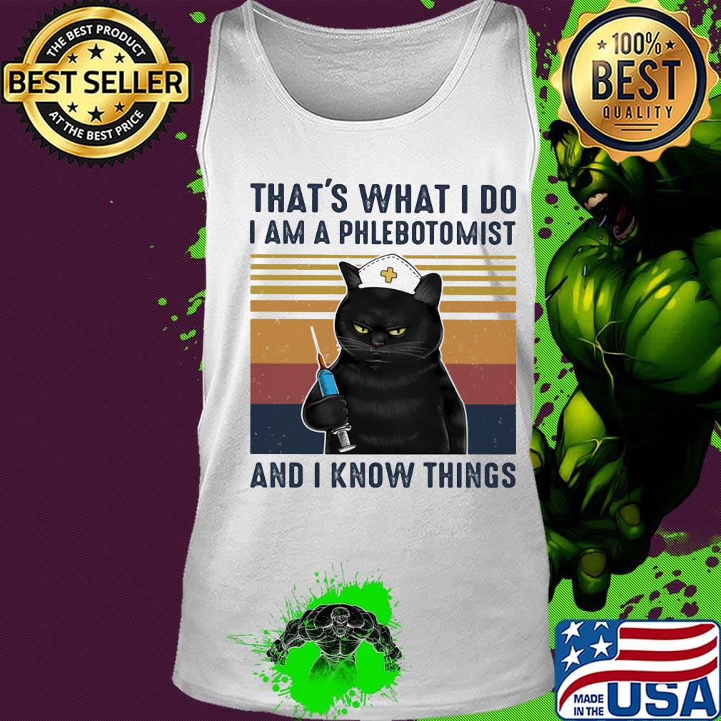 Black cat that's what i do i am a phlebotomist and i know things vintage retro s Tank top Black cat that's what i do i am a phlebotomist and i know things vintage retro s Tank top