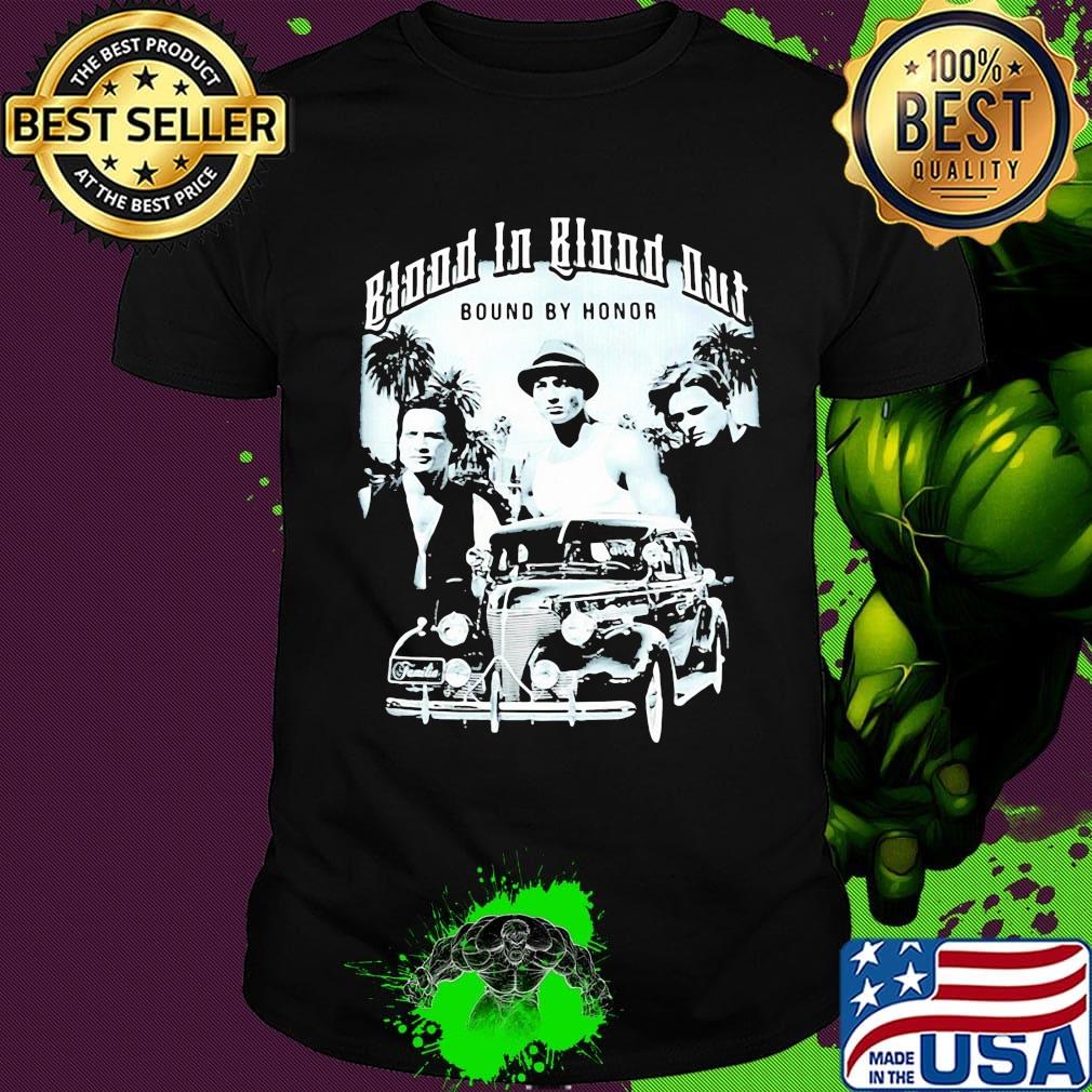 Blood in blood out bound by honor shirt