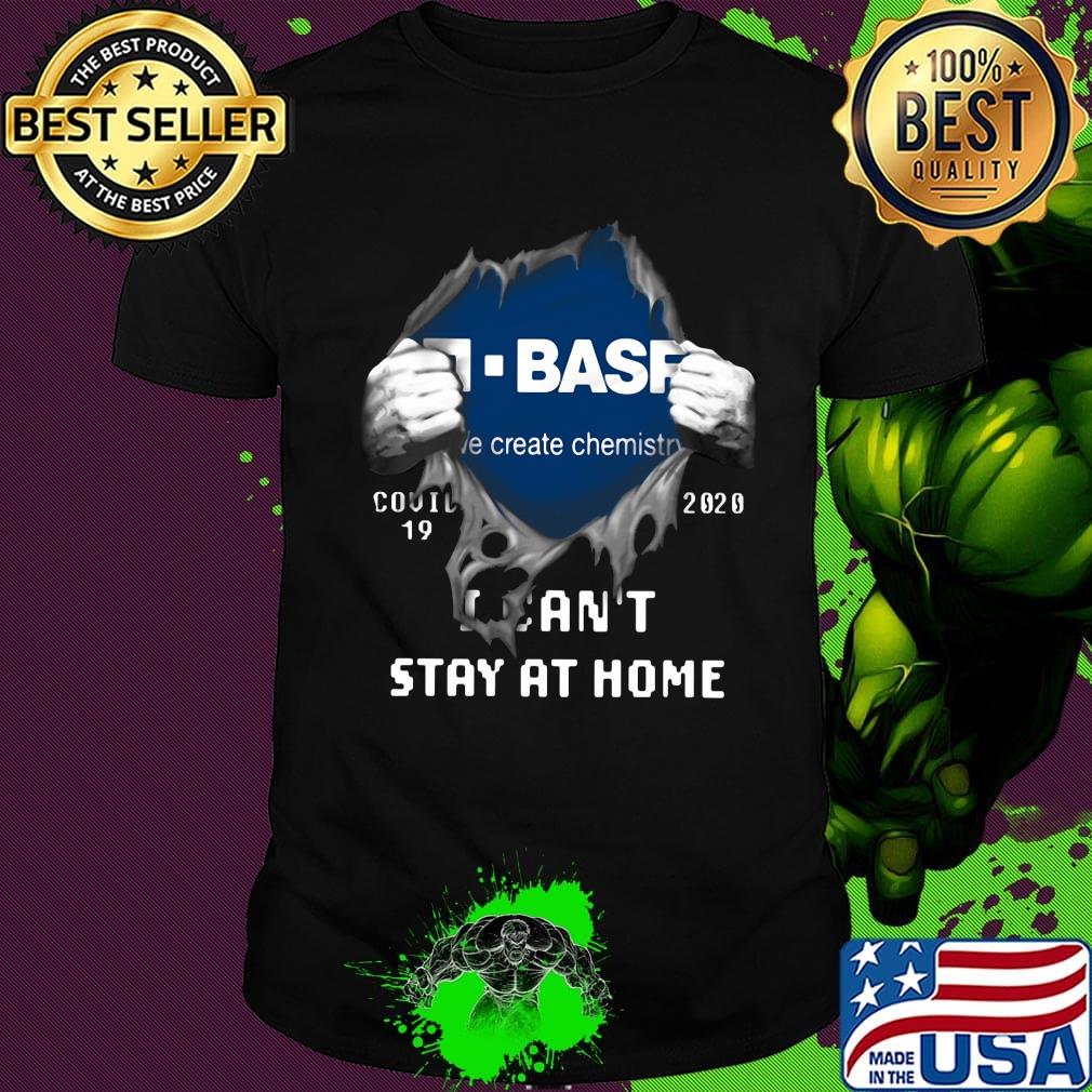 Blood inside me Basf covid-19 2020 I can’t stay at home shirt