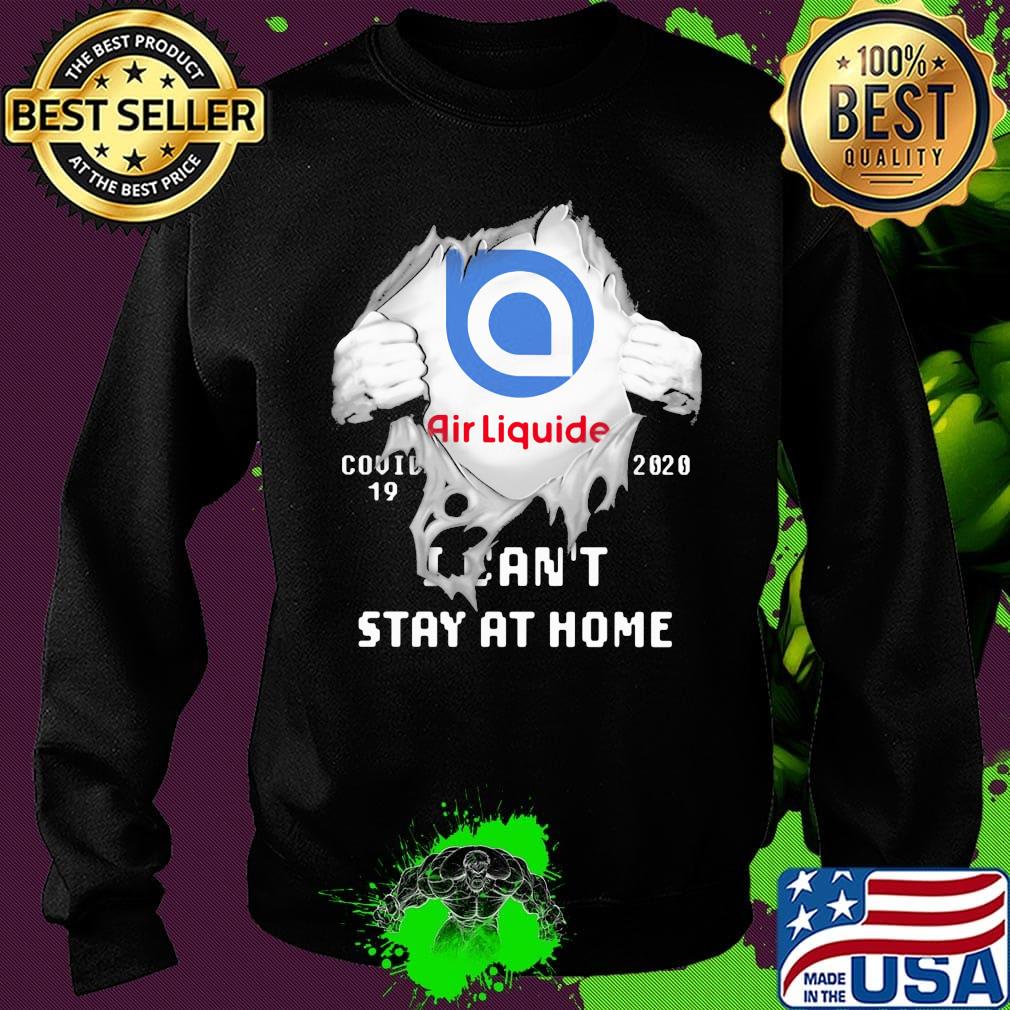 Blood insides air liquide covid-19 2020 i can't stay at home s Sweater Blood insides air liquide covid-19 2020 i can't stay at home s Sweater