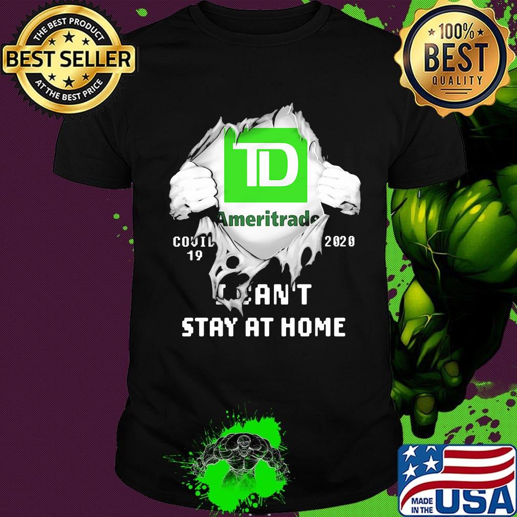 Blood insides ameritrade covid-19 2020 i can't stay at home shirt
