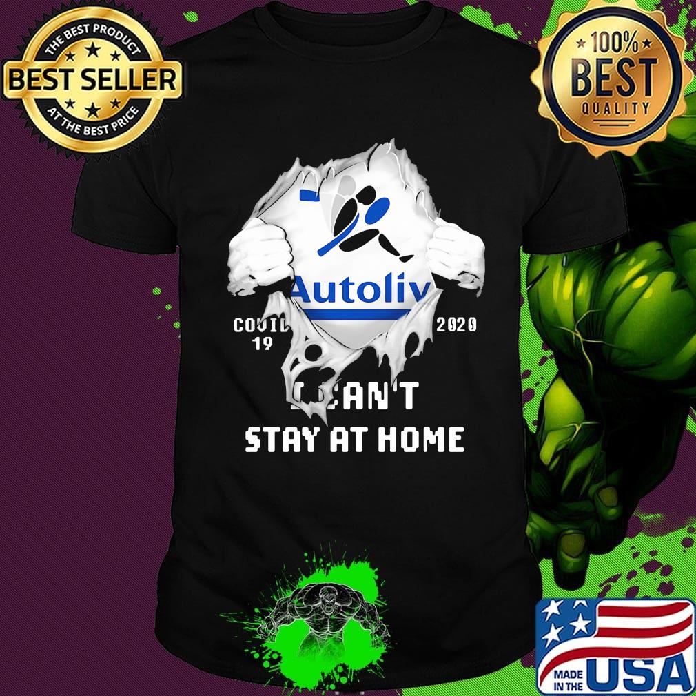 Blood insides autoliv covid-19 2020 i can't stay at home shirt