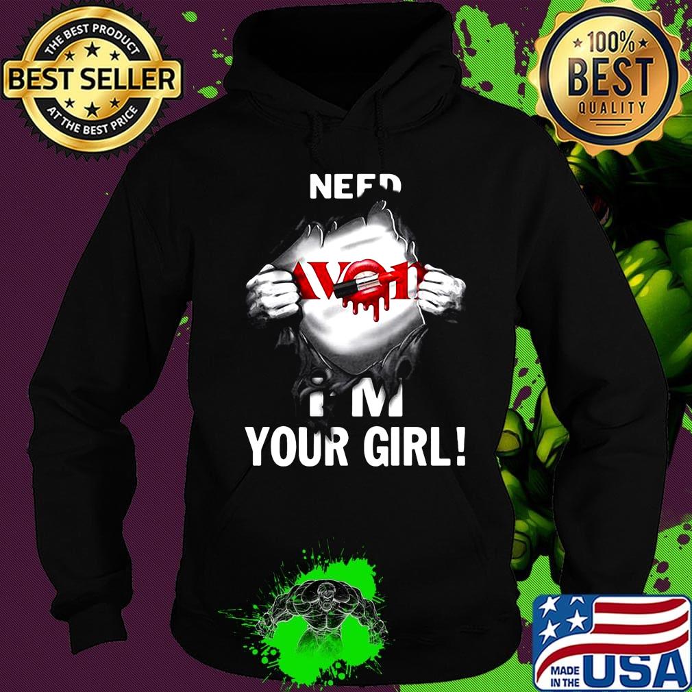 Blood insides avon need i'm your girl s Hoodie Blood insides avon need i'm your girl s Hoodie