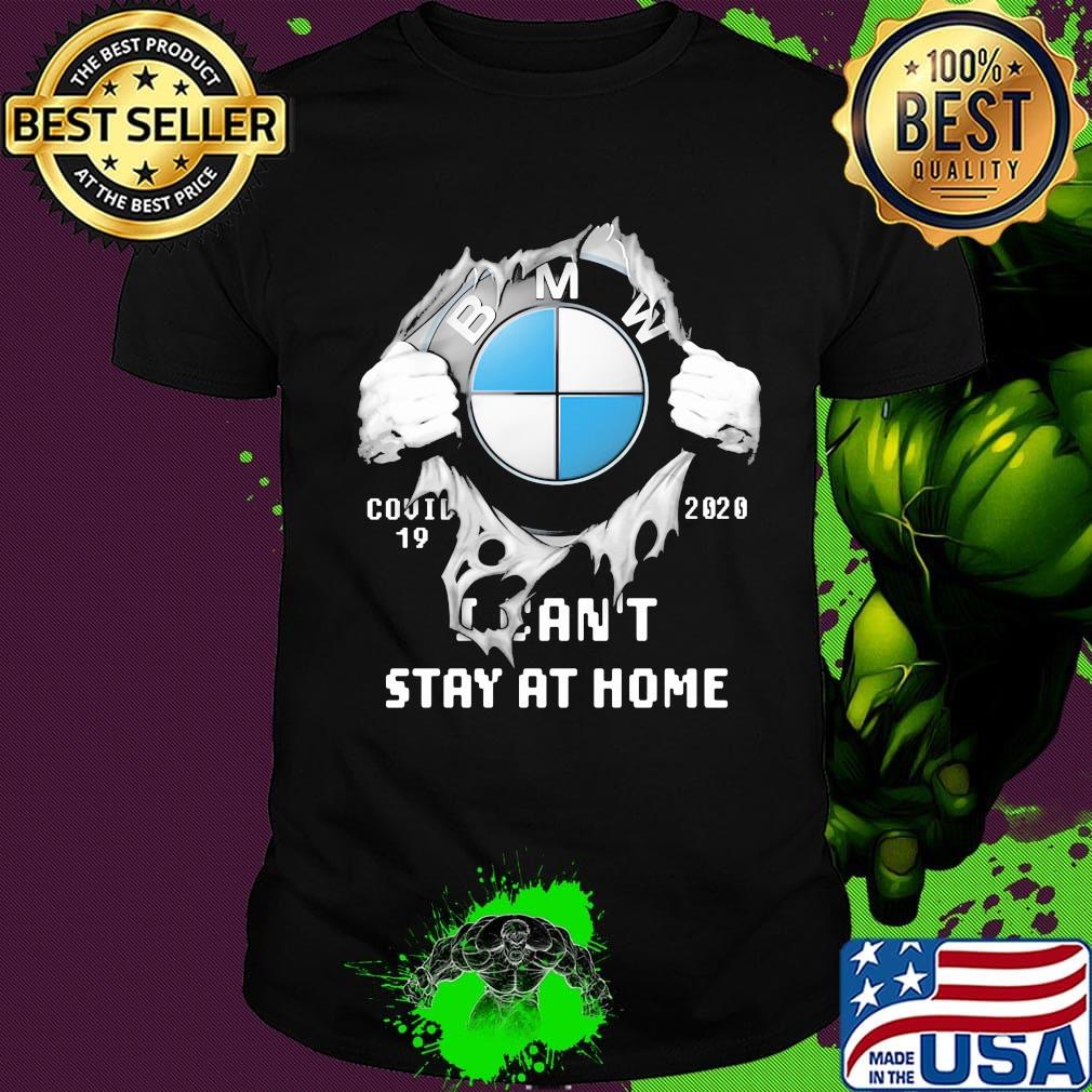 Blood insides bmw covid-19 2020 i can't stay at home shirt