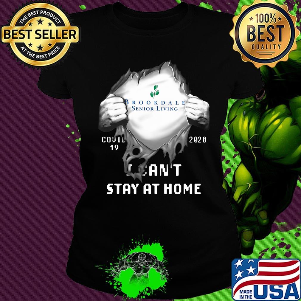 Blood insides brookdale senior living covid-19 2020 i can't stay at home s Ladies tee Blood insides brookdale senior living covid-19 2020 i can't stay at home s Ladies tee
