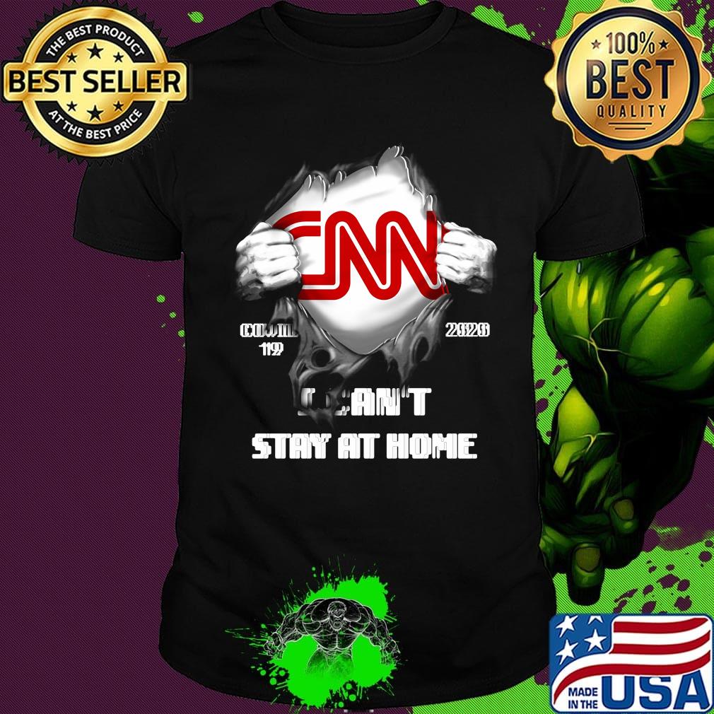 Blood insides cnn covid-19 2020 i can't stay at home shirt